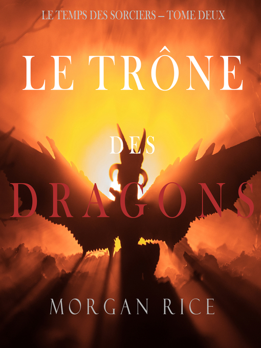 Title details for Le Trône des Dragons by Morgan Rice - Available